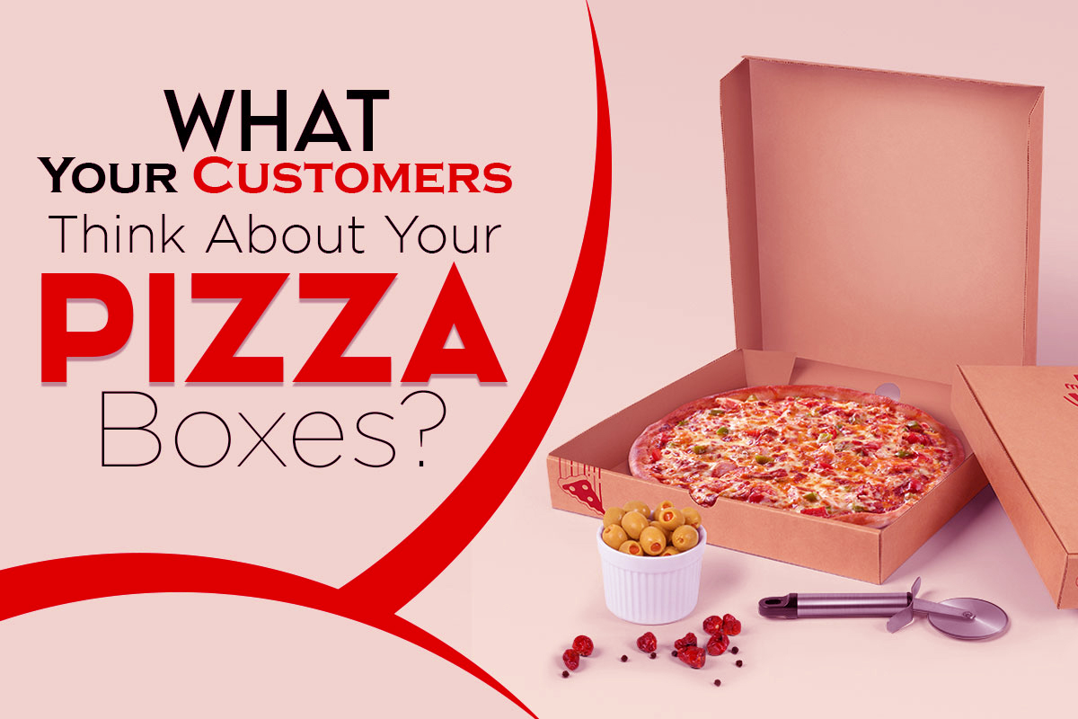 What Did Your Customers Think About Your Pizza Boxes?
