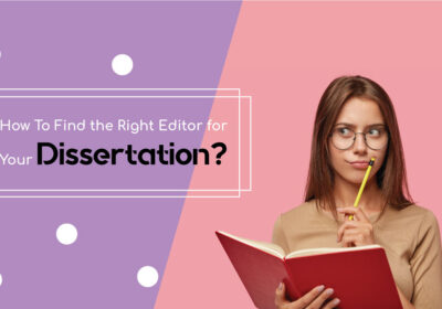 How to Find the Right Editor for Your Dissertation?