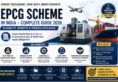 EPCG Scheme in India  Complete Guide (2026) | Eligibility, Benefits & Process